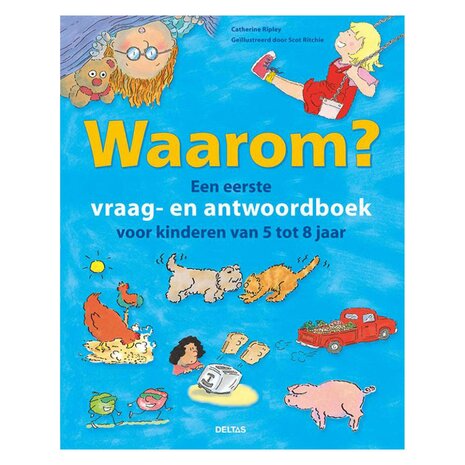 Waarom? Een eerste vraag- en antwoordboek voor..